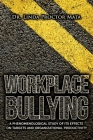 Workplace Bullying: A Phenomenological Study of Is Human and Organizational Productivity Effects By Linda Mata Cover Image