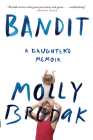 Bandit: A Daughter's Memoir Cover Image