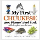 My First Chuukese 200 Picture Word Book By Gerard Aflague (Illustrator), Jill Short (Translator), Mary Aflague Cover Image