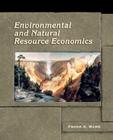 Environmental and Natural Resource Economics (Agribooks the Pearson Custom Publishing Program for Agricult) Cover Image