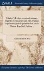 Charles VII: chez ses grands vassaux, tragédie en cinq actes: par Alex. Dumas; représentée pour la première fois, sur le Théatre Ro By Alexandre Dumas Cover Image
