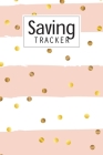 Saving Tracker: Help you start saving money for your next big expense By Luny Gamble Cover Image
