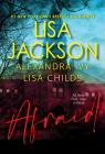 Afraid: Three Riveting Stories of Suspense By Lisa Jackson, Alexandra Ivy, Lisa Childs Cover Image