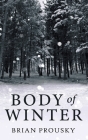 Body Of Winter By Brian Prousky Cover Image