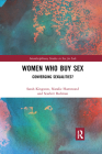 Women Who Buy Sex: Converging Sexualities? (Interdisciplinary Studies in Sex for Sale) By Sarah Kingston, Natalie Hammond, Scarlett Redman Cover Image