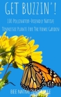 Get Buzzin'!: 100 Pollinator-Friendly Native Tennessee Plants for the Home Garden By Bee Native Tennessee Cover Image