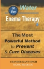 30-Day Water Enema Therapy: The Most Powerful Method to Prevent & Cure Disease By Chander Kant Singh Cover Image