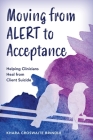 Moving from Alert to Acceptance: Helping Clinicians Heal from Client Suicide Cover Image