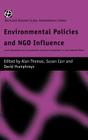 Environmental Policies and Ngo Influence: Land Degradation and Sustainable Resource Management in Sub-Saharan Africa (Routledge Research Global Environmental Change Series) By Alan Thomas (Editor), Susan Carr (Editor), David Humphreys (Editor) Cover Image