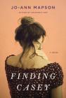 Finding Casey: A Novel By Jo-Ann Mapson Cover Image