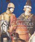 Italian Frescoes: The Age of Giotto, 1280-1400 Cover Image