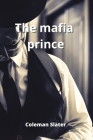 The mafia prince By Coleman Slater Cover Image