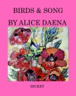 birds and song By Alice Daena Hickey Cover Image