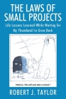 The Laws of Small Projects: Life Lessons Learned While Waiting for My Thumbnail to Grow Back Cover Image