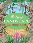 Nature Landscape Coloring Book: An Adult Coloring Book of Nature Scenes, Panoramas, Wildlife, Country Landscapes (Adult Coloring Books) Cover Image