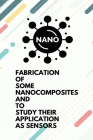 Fabrication of some nanocomposites and to study their application as sensors By Singh Monali M Cover Image