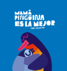 Mamá Pingüina Es La Mejor (Somos8) By Chris Haughton Cover Image
