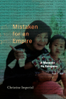 Mistaken for an Empire: A Memoir in Tongues (21st Century Essays) By Christine Imperial Cover Image
