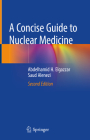 A Concise Guide to Nuclear Medicine Cover Image