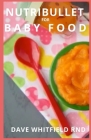 Nutribullet for Baby Food By Dave Whitfield Rnd Cover Image