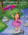 A Chance to Dance: Singing in the Rain Coloring Book By Kimberly Pace Smith, Jason Cheeseman Meyer (Illustrator), Tammi Croteau Keen Cover Image