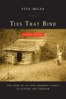 Ties That Bind: The Story of an Afro-Cherokee Family in Slavery and Freedom (American Crossroads) Cover Image