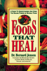 Foods That Heal: A Guide to Understanding and Using the Healing Powers of Natural Foods By Dr. Bernard Jensen Cover Image