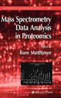 Mass Spectrometry Data Analysis in Proteomics (Methods in Molecular Biology #367) By Rune Matthiesen (Editor) Cover Image