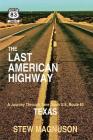 The Last American Highway: A Journey Through Time Down U.S. Route 83 in Texas By Stew Magnuson Cover Image