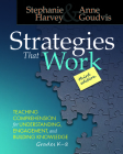 Strategies That Work, 3rd edition: Teaching Comprehension for Engagement, Understanding, and Building Knowledge, Grades K-8 Cover Image