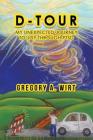 D-Tour: My Unexpected Journey to Joy Through Ptsd By Gregory a. Wirt Cover Image