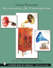 Antique Phonograph Accessories & Contraptions Cover Image