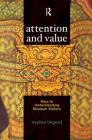 Attention and Value: Keys to Understanding Museum Visitors By Stephen Bitgood Cover Image