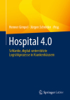Hospital 4.0: Schlanke, Digital-Unterstützte Logistikprozesse in Krankenhäusern Cover Image