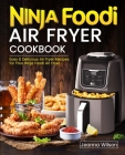 Ninja Foodi Air Fryer Cookbook By Jeanna Wilson Cover Image
