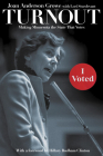 Turnout: Making Minnesota the State That Votes By Joan Anderson Growe, Lori Sturdevant (With), Hillary Rodham Clinton (Foreword by) Cover Image