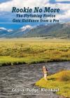Rookie No More: The Ultimate Guide to Fly Fishing Cover Image