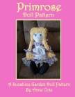Primrose Doll Pattern: A Sunshine Garden Doll Pattern By Anne Cote Cover Image