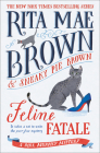 Feline Fatale: A Mrs. Murphy Mystery By Rita Mae Brown Cover Image