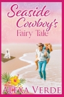 Seaside Cowboy's Fairy Tale By Alexa Verde Cover Image