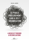 EU Public Procurement Law & Self-organisation: A Nexus of Tensions & Reconciliations By Willem A. Janssen Cover Image