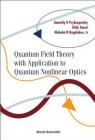 Quantum Field Theory with Application to Quantum Nonlinear Optics By Nickolai N. Bogolubov Jr, Anatoliy Karl Prykarpatsky, Ufuk Taneri Cover Image