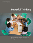 Powerful Thinking: Engaging Readers, Building Knowledge, and Nudging Learning in Elementary Classrooms Cover Image