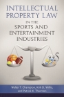 Intellectual Property Law in the Sports and Entertainment Industries By John Kuehn Cover Image