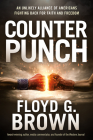 Counterpunch: An Unlikely Alliance of Americans Fighting Back for Faith and Freedom By Floyd G. Brown Cover Image