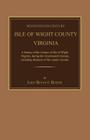 Seventeenth Century Isle of Wight County, Virginia. a History of the County of Isle of Wight, Virginia, During the Seventeenth Century, Including Abst By John Bennett Boddie Cover Image