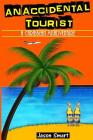 An Accidental Tourist: A Caribbean Misadventure: Ten Countries, No Cruise Ship Allowed By Jason Smart Cover Image