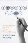 Common Core: National Education Standards and the Threat to Democracy By Nicholas Tampio Cover Image