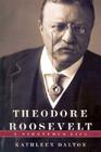 Theodore Roosevelt: A Strenuous Life Cover Image