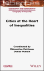 Cities at the Heart of Inequalities By Denise Pumain, Clementine Cottineau Cover Image